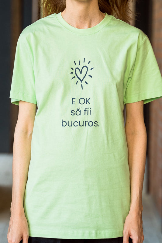 E OK să fii bucuros - tricou S din bumbac 100% - colecția FIRESC Tricou unisex - slow fashion România