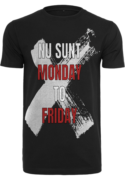 NU SUNT MONDAY TO FRIDAY - tricou M din bumbac 100% - colecția FIRESC Tricou unisex - slow fashion România