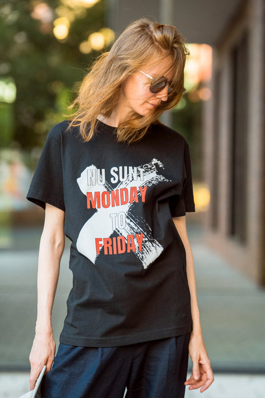 NU SUNT MONDAY TO FRIDAY - tricou L din bumbac 100% - colecția FIRESC Tricou unisex - slow fashion România