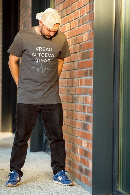 Vreau altceva. Și fac - tricou XL din bumbac 100% - colecția FIRESC Tricou unisex - slow fashion România